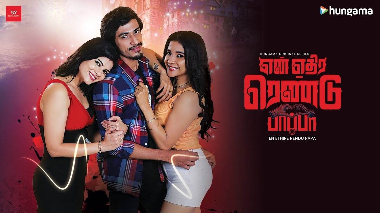 En Ethire Rendu Papa – S01 – E01-06 (2023) Tamil Web Series HD 720p Watch Online